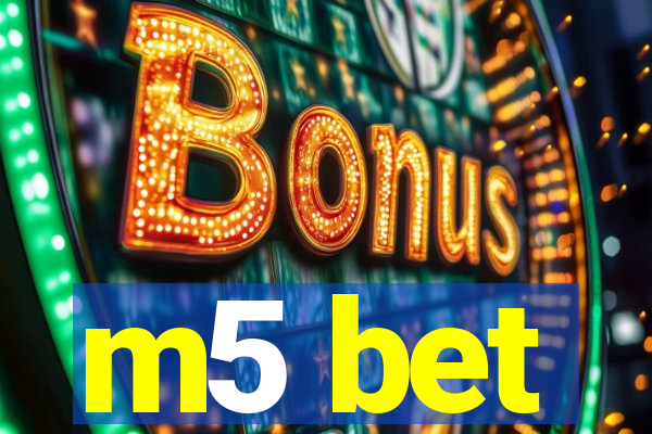 m5 bet